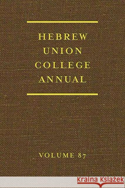 Hebrew Union College Annual Volume 87 David H. Aaron Jason Kalman 9780822945109 Hebrew Union College Press - książka