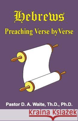 Hebrews D A Waite, Sr 9781568480930 Old Paths Publications, Inc - książka