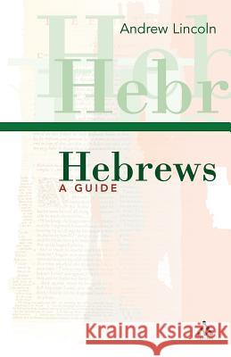 Hebrews: A Guide Lincoln, Andrew 9780567040329  - książka