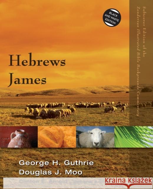 Hebrews, James George H. Guthrie Douglas J. Moo Clinton E. Arnold 9780310523079 Zondervan - książka