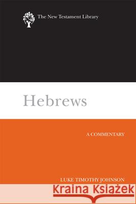 Hebrews (NTL) Johnson, Luke Timothy 9780664239015 Westminster John Knox Press - książka