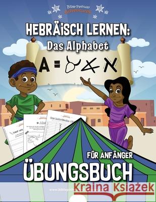 Hebräisch lernen: Übungsbuch für Anfänger Adventures, Bible Pathway 9781988585536 Bible Pathway Adventures - książka