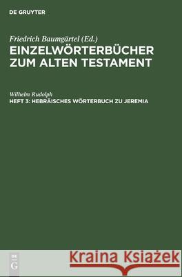Hebräisches Wörterbuch Zu Jeremia Rudolph, Wilhelm 9783112417157 de Gruyter - książka