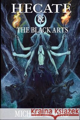 Hecate & The Black Arts: Liber Necromantia Mitchell Nolte Asenath Molte Leonardo Avila 9781458389213 Lulu.com - książka