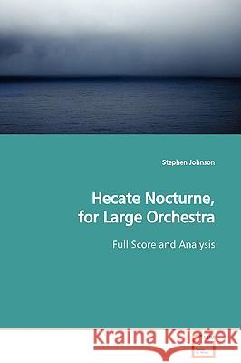 Hecate Nocturne, for Large Orchestra Stephen Johnson 9783639067941 VDM Verlag - książka