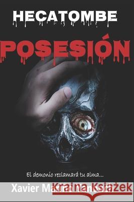 Hecatombe Posesión: Posesión Mariño Yanouch, Xavier 9798420341568 Independently published - książka