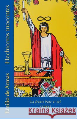 Hechiceros inocentes de Armas, Emilio 9781511460804 Createspace Independent Publishing Platform - książka