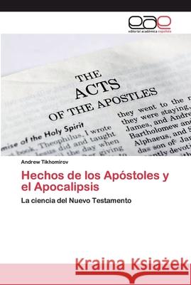 Hechos de los Apóstoles y el Apocalipsis Andrew Tikhomirov 9786200390172 Editorial Academica Espanola - książka