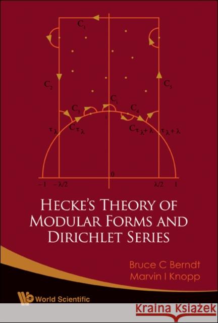 Hecke's Theory of Modular Forms and Dirichlet Series (2nd Printing and Revisions) Berndt, Bruce C. 9789812706355  - książka