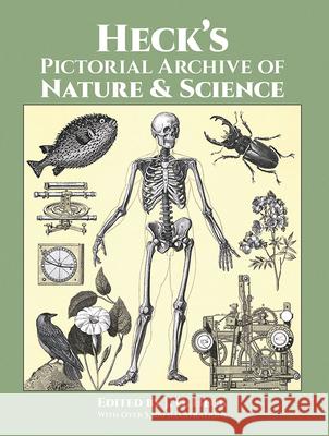 Heck's Pictorial Archive of Nature and Science: With Over 5,500 Illustrations Heck, J. G. 9780486282916 Dover Publications - książka