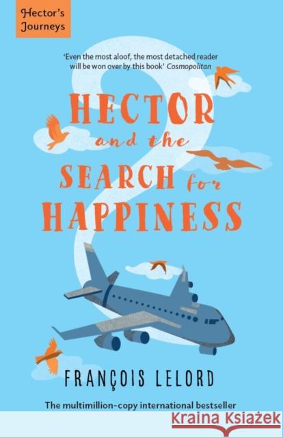 Hector and the Search for Happiness Francois Lelord 9781906040239 Gallic Books - książka