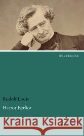 Hector Berlioz Louis, Rudolf 9783954555321 dearbooks - książka