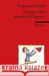 Hector et les secrets de l' amour Lelord, Francois Albert, Thirza  9783150197554 Reclam, Ditzingen - książka