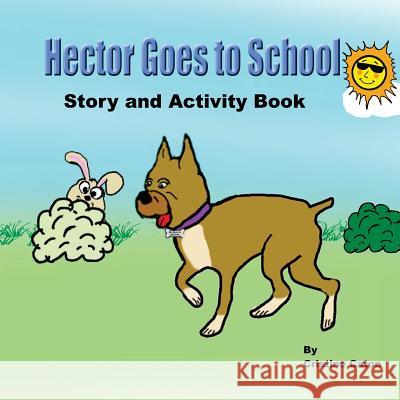 Hector Goes To School, Story and Activity Book Caton, Cristine 9781533028402 Createspace Independent Publishing Platform - książka
