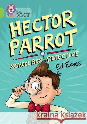 Hector Parrot, Schoolboy Detective: Band 11/Lime Eaves, Ed 9780008754181 HarperCollins Publishers - książka