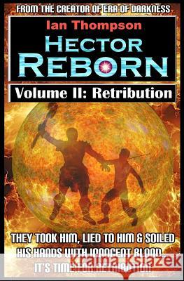 Hector Reborn: Volume II: Retribution Ian Thompson 9781717832481 Independently Published - książka