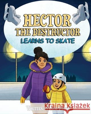 Hector the Destructor Learns to Skate Bo Books Kim Fedyk 9781777903015 ISBN Canada - książka