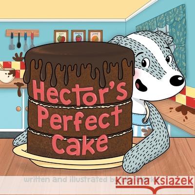 Hector's Perfect Cake Lily Clarke Lily Clarke 9781800420359 Silverwood Books - książka