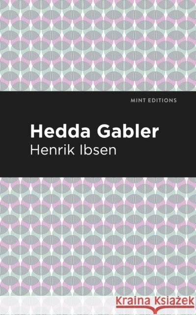 Hedda Gabbler Henrik Ibsen Mint Editions 9781513279411 Mint Editions - książka