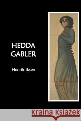 Hedda Gabler Henrik Ibsen 9781534858657 Createspace Independent Publishing Platform - książka