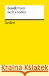 Hedda Gabler : Schauspiel in 4 Akten. Nachw. v. Helmut Bachmaier Ibsen, Henrik   9783150027738 Reclam, Ditzingen