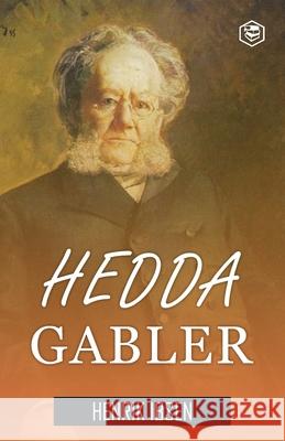 Hedda Gabler: A Drama in Four Acts Henrik Ibsen 9789362050021 Sanage Publishing House Llp - książka