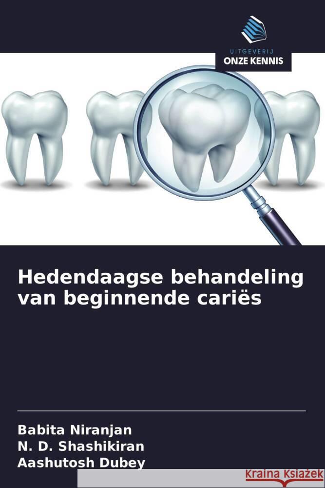 Hedendaagse behandeling van beginnende cariës Niranjan, Babita, Shashikiran, N. D., Dubey, Aashutosh 9786208389772 Uitgeverij Onze Kennis - książka