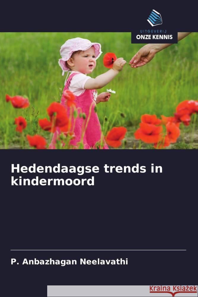 Hedendaagse trends in kindermoord Neelavathi, P. Anbazhagan 9786208368524 Uitgeverij Onze Kennis - książka