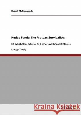 Hedge Funds: The Protean Survivalists: Of shareholder activism and other investment strategies Mutingwende, Russell 9783638911498 Grin Verlag - książka