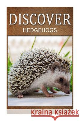 Hedge Hogs - Discover: Early reader's wildlife photography book Press, Discover 9781500465360 Createspace - książka