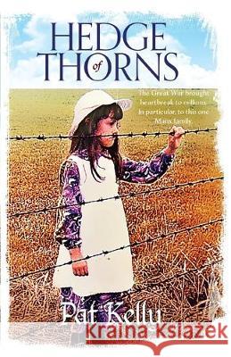 Hedge of Thorns: Knockaloe Camp Pat Kelly 9780648681762 Silverbird Publishing - książka