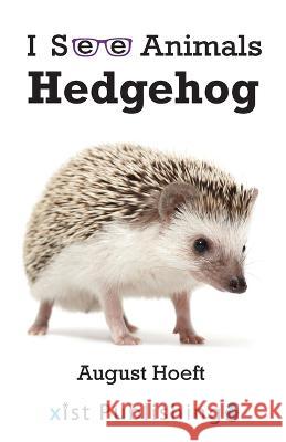 Hedgehog August Hoeft 9781532442193 Xist Publishing - książka