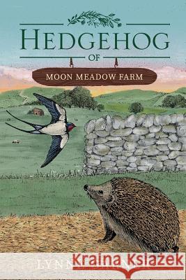 Hedgehog of Moon Meadow Farm Lynne Garner 9781999680725 Mad Moment Media - książka