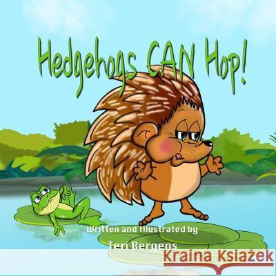 Hedgehogs CAN Hop! Bergens, Teri 9781365035500 Lulu.com - książka
