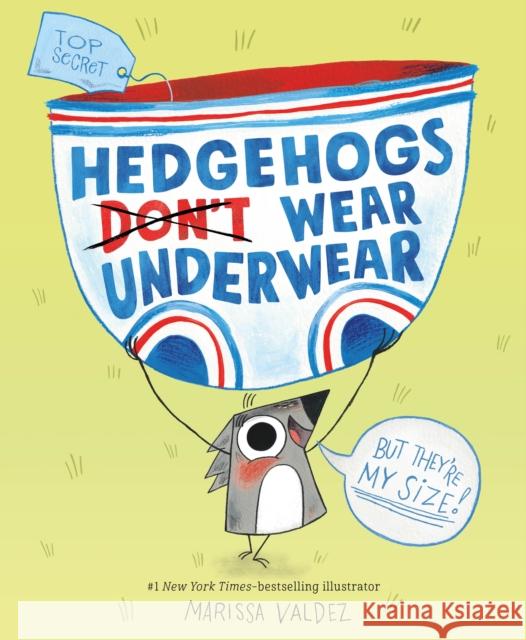 Hedgehogs Don't Wear Underwear Marissa Valdez 9781250814388 Roaring Brook Press - książka