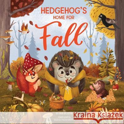 Hedgehog\'s Home for Fall Clever Publishing                        Elena Ulyeva Daria Parkhaeva 9781954738058 Clever Publishing - książka