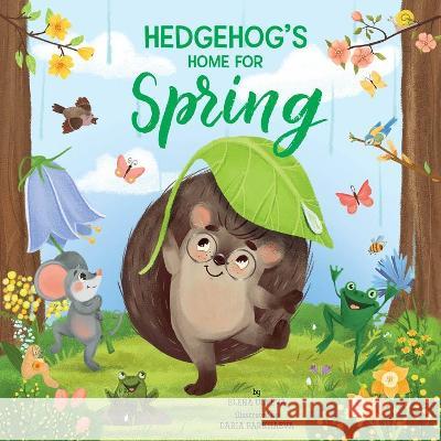Hedgehog's Home for Spring Elena Ulyeva Clever Publishing                        Daria Parkhaeva 9781956560572 Clever Publishing - książka