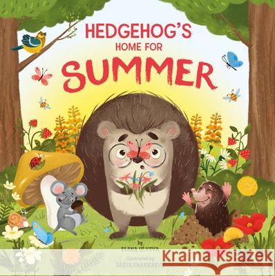 Hedgehog's Home for Summer Elena Ulyeva Daria Parkhaeva Clever Publishing 9781954738423 Clever Publishing - książka