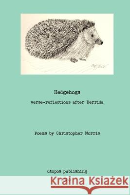 Hedgehogs: verse-reflections after Derrida Christopher Norris 9788293659228 Tankebanen Forlag/Utopos Publishing - książka