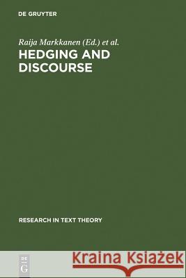 Hedging and Discourse Markkanen, Raija 9783110155914 Research in Text Theory S. - książka