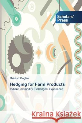 Hedging for Farm Products Guglani Rakesh   9783639705720 Scholars' Press - książka
