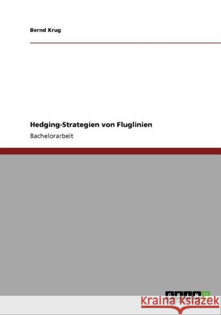 Hedging-Strategien von Fluglinien Bernd Krug 9783640864614 Grin Verlag - książka