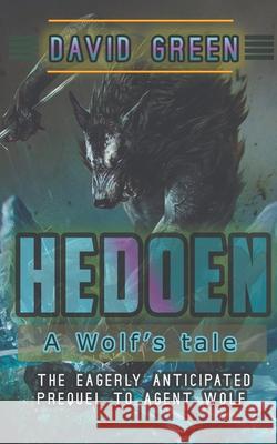 Hedoen: A Wolf's Tale David Green 9781393429302 Draft2digital - książka