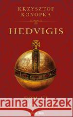 Hedvigis T.3 Gwiazda Polaków Krzysztof Konopka 9788383730455 Novae Res - książka