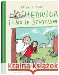 Hedwiga i lato ze Sznyclem Frida Nilsson, Barbara Gawryluk 9788381504737 Dwie Siostry - książka