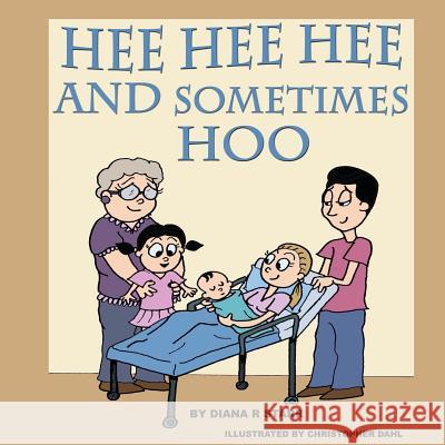 Hee Hee Hee and Sometimes Hoo: A Children's Story for Expectant Siblings Diana R. Starr Christopher D. Dahl 9781491078594 Createspace - książka