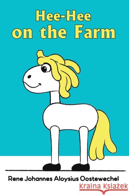 Hee-Hee on the Farm Rene Johannes Aloysius Oostewechel 9781037108082 Austin Macauley Publishers - książka