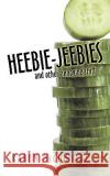 Heebie-Jeebies McConnachie, Karen 9781449007690 Authorhouse