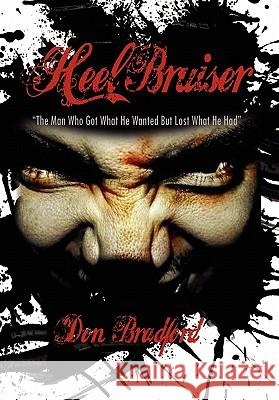 Heel Bruiser Don Bradford 9781456846060 Xlibris Corporation - książka