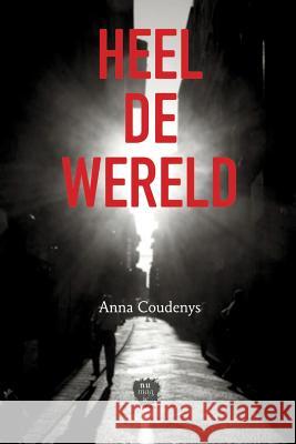 Heel De Wereld Anna Coudenys 9781365208355 Lulu.com - książka